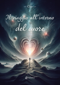 Immagine copertina libro Il viaggio all’interno del cuore