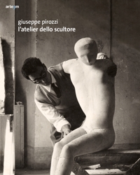 Immagine copertina libro Giuseppe Pirozzi. L'atelier dello scultore. Ediz. illustrata
