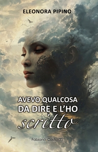 Immagine copertina libro Avevo qualcosa da dire e l'ho scritto