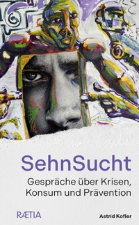 Immagine copertina libro SehnSucht. Gespräche über Krisen, Konsum und Prävention