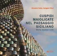 Immagine copertina libro Cuspidi maiolicate nel paesaggio siciliano. Storia, tecnica e arte