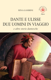 Immagine copertina libro Dante e Ulisse due uomini in viaggio e altre storie dantesche