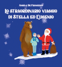 Immagine copertina libro Lo straordinario viaggio di Stella ed Eugenio