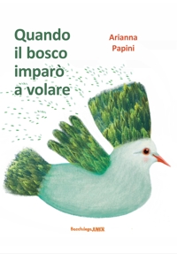 Immagine copertina libro Quando il bosco imparò a volare