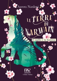 Immagine copertina libro Il sigillo e la fiamma. Le terre di Narwain. Vol. 2