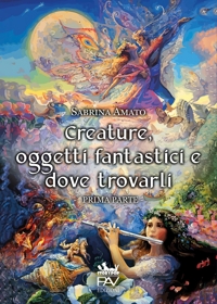 Immagine copertina libro Creature, oggetti fantastici e dove trovarli. Vol. 1