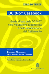 Immagine copertina libro DC:0-5™ Casebook. Guida all'uso della DC:0-5™ nella valutazione diagnostica e nella pianificazione del trattamento