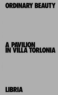 Immagine copertina libro Ordinary Beauty. A Pavilion in Villa Torlonia-Bellezza dell'ordinario. Un padiglione a Villa Torlonia. Ediz. bilingue