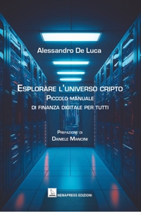 Immagine copertina libro Esplorare l'universo cripto. Piccolo manuale di finanza digitale per tutti