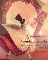 Immagine copertina libro Agenda letteraria dei poeti e narratori attraverso il tempo. Ediz. illustrata