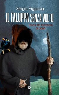 Immagine copertina libro Il faloppa senza volto. Storia del fantasma di Lipari