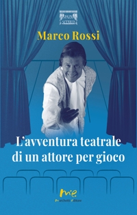 Immagine copertina libro L'avventura teatrale di un attore per gioco