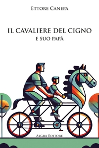 Immagine copertina libro Il cavaliere del cigno e suo papà
