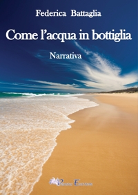 Immagine copertina libro Come l'acqua in bottiglia
