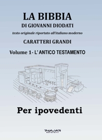 Immagine copertina libro La Bibbia di Giovanni Diodati. Ediz. CAA. Vol. 1: L' Antico Testamento