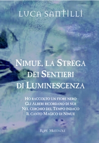 Immagine copertina libro Nimue la strega dei sentieri di luminescenza: Ho raccolto un fiore nero-Gli alberi ricordano di noi-Nel cerchio del tempo indaco-Il canto magico di Nimue. Con CD-Audio