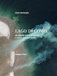 Immagine copertina libro La Lago di Como. Un mondo unico al mondo. Ediz. italiana e inglese
