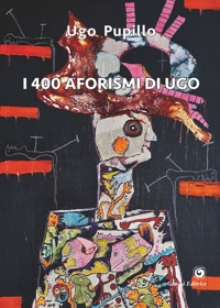 Immagine copertina libro I 400 aforismi di Ugo