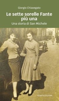 Immagine copertina libro Le sette sorella Fante più una. Una storia di san Michele
