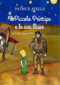 Immagine copertina libro Il Piccolo Principe e le sue muse. Da Parigi a New York