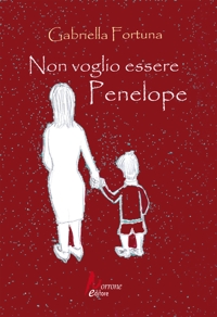 Immagine copertina libro Non voglio essere Penelope