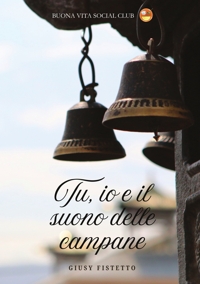 Immagine copertina libro Tu, io e il suono delle campane. Nuova ediz.