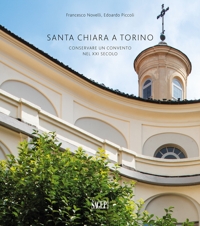 Immagine copertina libro Santa Chiara a Torino. Conservare un convento nel XXI secolo
