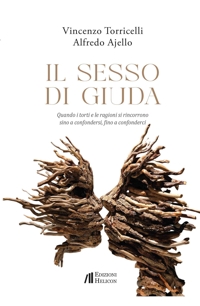 Immagine copertina libro Il sesso di Giuda. Quando i torti e le ragioni si rincorrono sino a confondersi, fino a confonderci