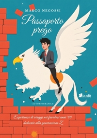 Immagine copertina libro Passaporto prego. Esperienze di viaggi nei favolosi anni '80 dedicate alla generazione Z