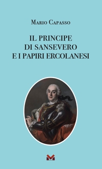 Immagine copertina libro Il principe di Sansevero e i papiri ercolanesi