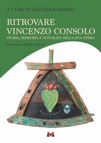 Immagine copertina libro Ritrovare Vincenzo Consolo. Storia, memoria e attualità nella sua opera
