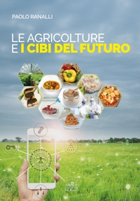 Immagine copertina libro Le agricolture e i cibi del futuro