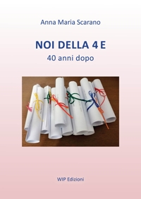 Immagine copertina libro Noi della 4 E. 40 anni dopo