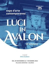 Immagine copertina libro Luci in Avalon. Expo d'arte contemporanea. 9ª edizione. Catalogo della mostra (Salerno, 30 novembre-7 dicembre 2024). Ediz. illustrata