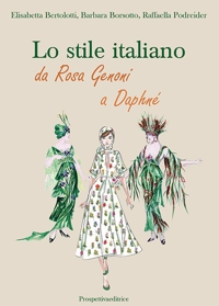 Immagine copertina libro Lo stile italiano. Da Rosa Genoni a Daphné