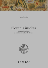 Immagine copertina libro Slovenia insolita. Una guida italiana al patrimonio culturale sloveno