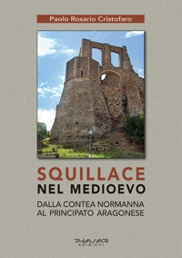 Immagine copertina libro Squillace nel Medioevo. Dalla contea normanna al principato aragonese
