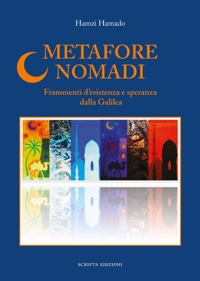 Immagine copertina libro Metafore nomadi. Frammenti d'esistenza e speranza dalla Galilea