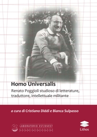 Immagine copertina libro Homo Universalis. Renato Poggioli studioso di letterature, traduttore, intellettuale militante