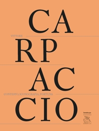 Immagine copertina libro Vittore Carpaccio. Contesto, iconografia, fortuna