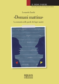Immagine copertina libro «Domani mattina». La memoria nelle parole dei lager nazisti