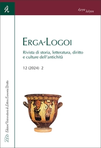 Immagine copertina libro Erga-Logoi. Rivista di storia, letteratura, diritto e culture dell'antichità (2024). Vol. 12/2