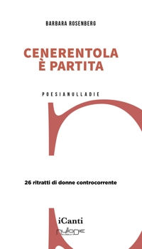 Immagine copertina libro Cenerentola è partita. 26 ritratti di donne controcorrente