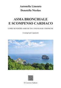 Immagine copertina libro Asma bronchiale e scompenso cardiaco. Come rendersi amiche due patologie croniche