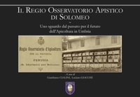 Immagine copertina libro Il regio osservatorio apistico di Solomeo. Uno sguardo dal passato per il futuro dell’apicoltura in Umbria