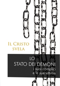Immagine copertina libro Il Cristo svela. Lo stato dei demoni, i suoi complici e le sue vittime
