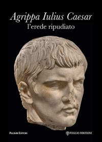 Immagine copertina libro Agrippa Iulius Caesar l'erede ripudiato