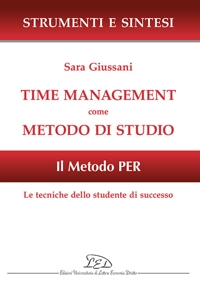 Immagine copertina libro Time management come metodo di studio. Il metodo PER: le tecniche dello studente di successo