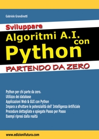 Immagine copertina libro Sviluppare algoritmi A.I. con Python. Partendo da Zero