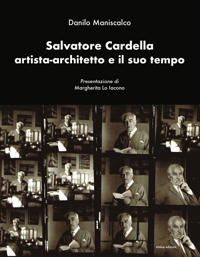 Immagine copertina libro Salvatore Cardella artista-architetto e il suo tempo